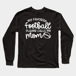 My Favorite Football Player Calls Me Mom Cute Funny Long Sleeve T-Shirt